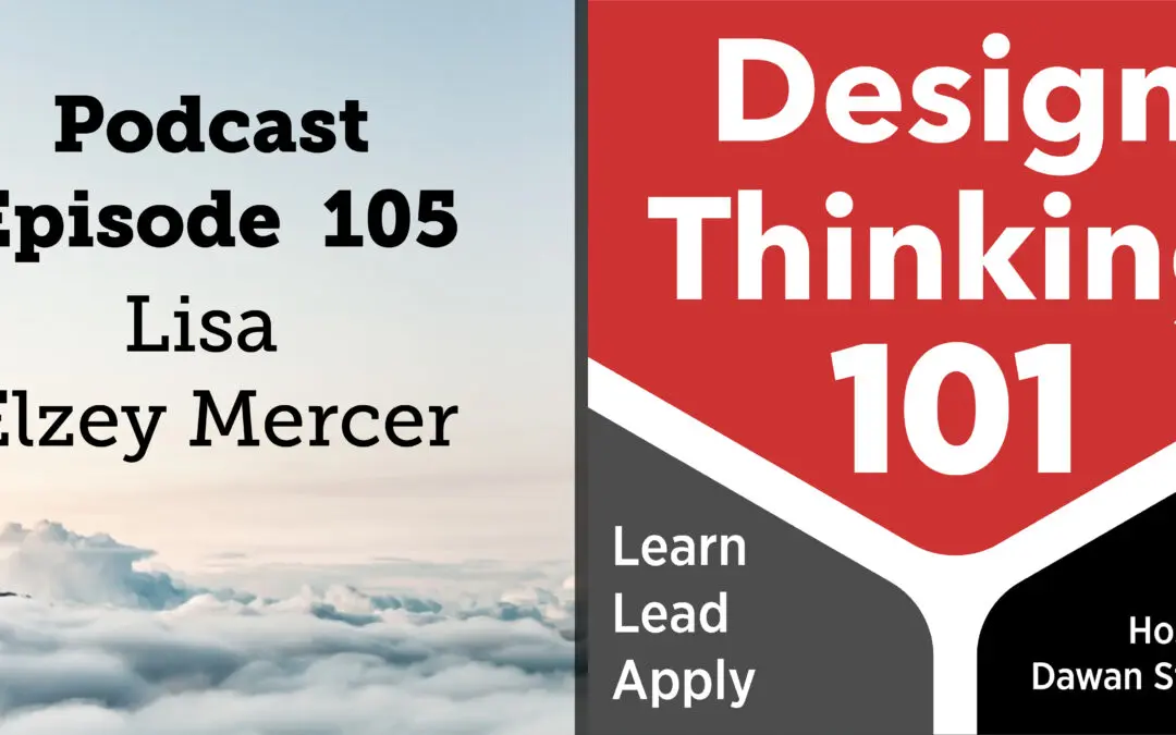 Learning to See and Respond to Racialized Design with Lisa Elzey Mercer — DT101 E105